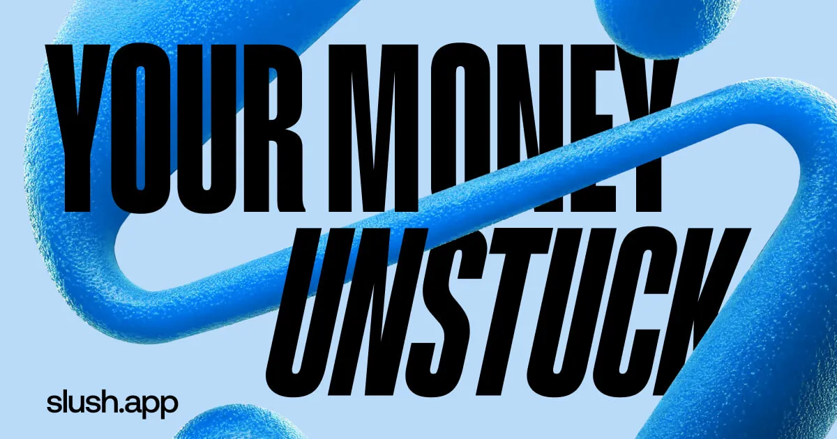 Slush — Your Money. Unstuck.